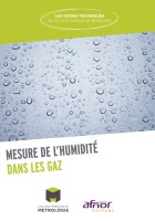 La Mesure de l’Humidité dans les Gaz. Notions de base de l'air humide. Les différents types d'hygromètres, étalonnage et mise en oeuvre. Guide de choix des hygromètres, normalisation. Achat en ligne, format papier/pdf, -10 % pour les adhérents du CFM  
